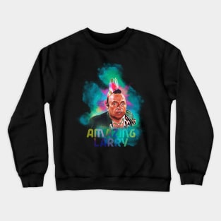 Amazing Larry Crewneck Sweatshirt